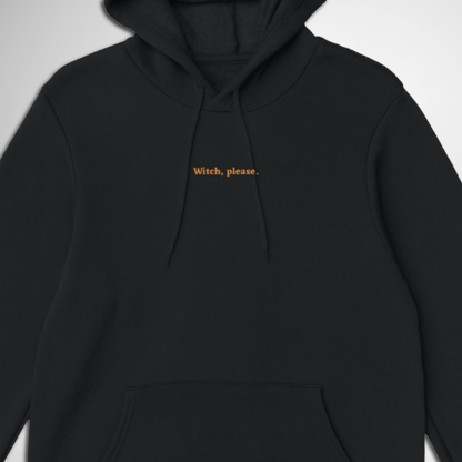 Witch, Please Halloween hoodie available in black, red, navy, pink bright, maroon, grey, and green