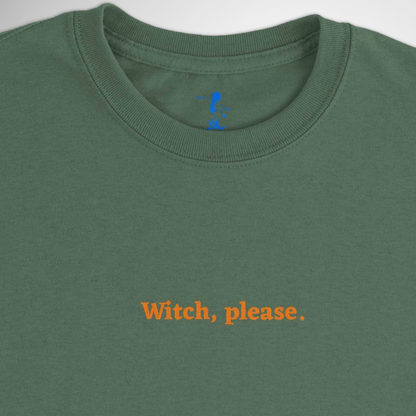 Witch, Please Halloween T-shirt available in black, maroon, grey, navy and green