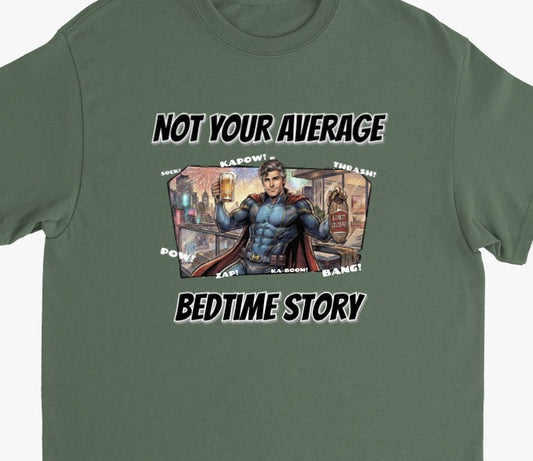 Not Your Average Bedtime Story T-Shirt