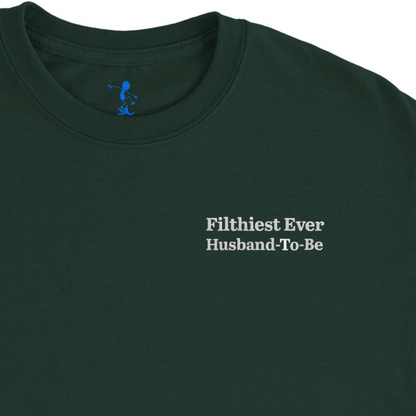 Filthiest Ever Husband To Be T-Shirt