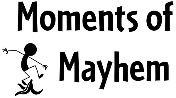 Moments of Mayhem