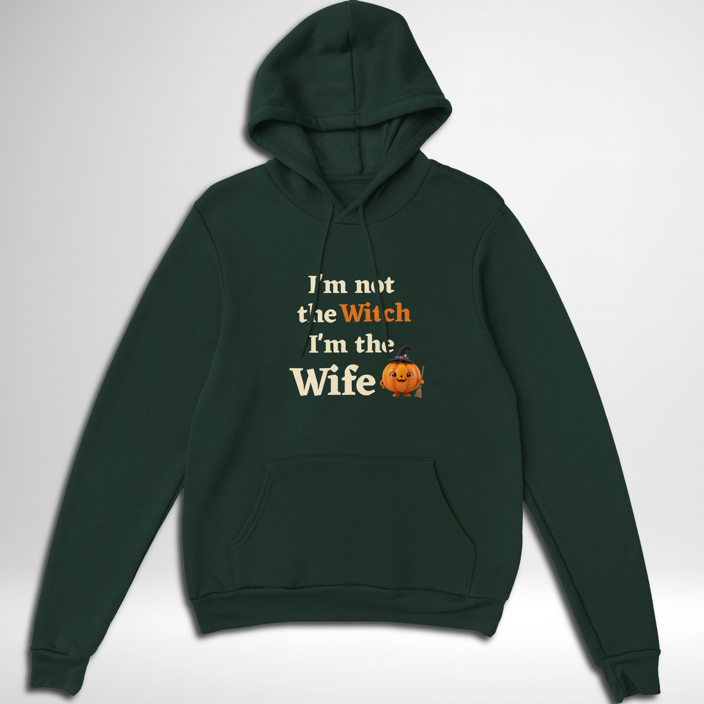 Green women's I'm Not The Witch I'm The Wife Halloween hoodie available in green, black, navy, maroon, grey