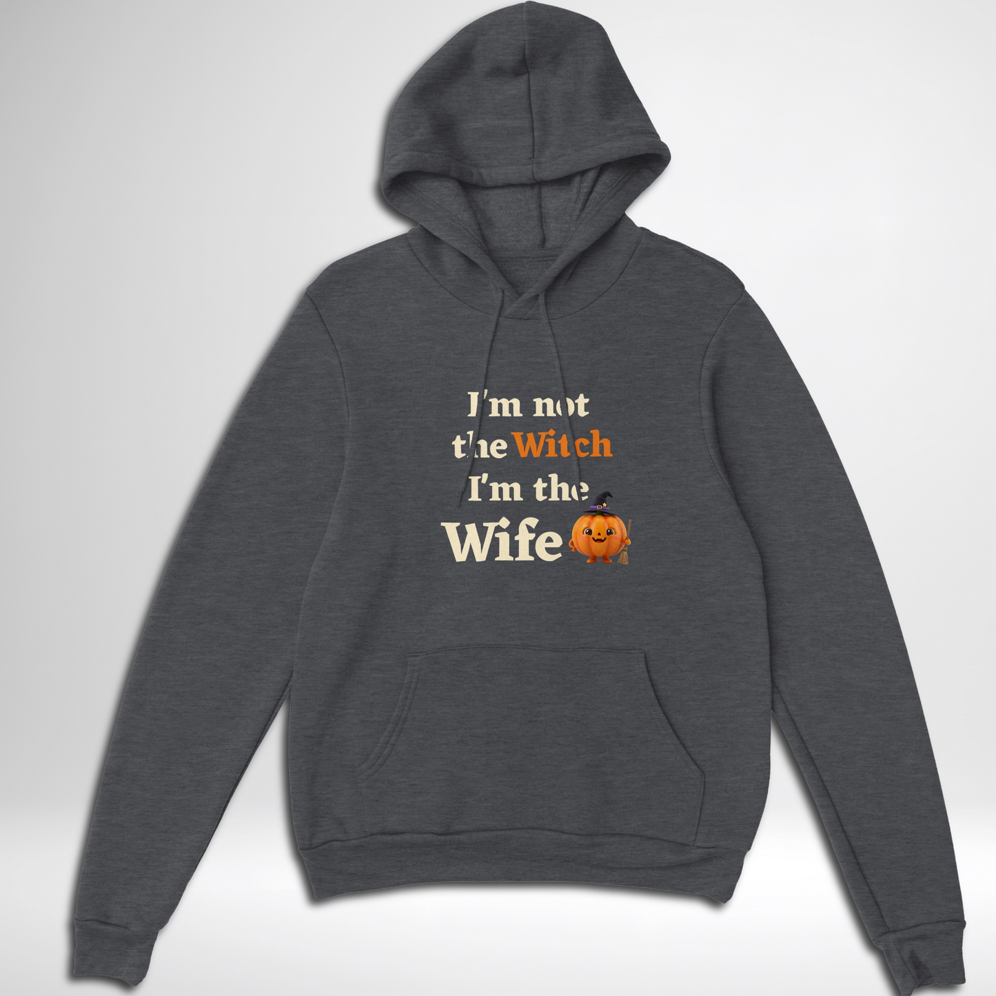 Grey women's I'm Not The Witch I'm The Wife Halloween hoodie available in green, black, navy, maroon, grey
